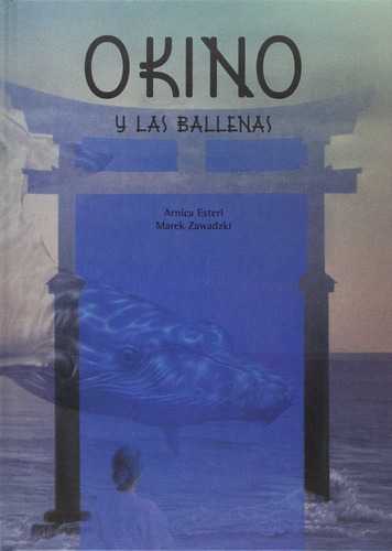 Okino y las ballenas, de Esterl, Arnica. Editorial ING EDICIONS, tapa dura en español