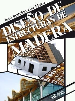 Diseño De Estructuras De Madera - Lea Plaza Jose Rodrigo (p