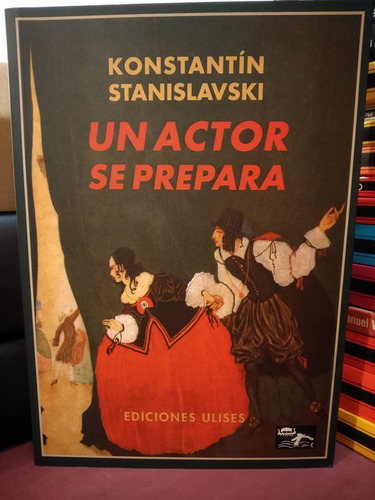 Un Actor Se Prepara - Konstantin Stanislavski