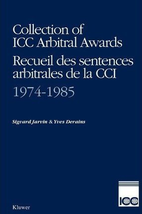 Libro Collection Of Icc Arbitral Awards 1974-1985 / Recue...