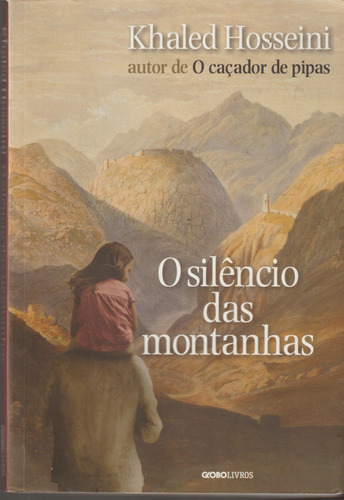 O Silêncio Das Montanhas De Hosseini, Khaled, Editora Globo