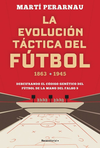 Evolucion Tactica Futbol - Marti Perarnau - Roca - Libro