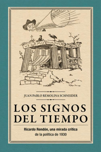 Libro Los Signos Del Tiempo: Ricardo Rendón, Una Mirada Crí