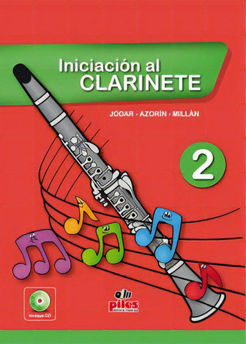 Iniciaciãâ³n Al Clarinete 2, De Jódar Guerrero, José Antonio. Piles, Editorial De Música, S.a., Tapa Blanda En Español