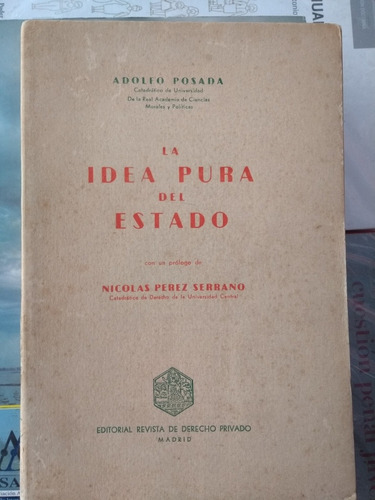 Posada / La Idea Pura Del Estado * Pérez Serrano