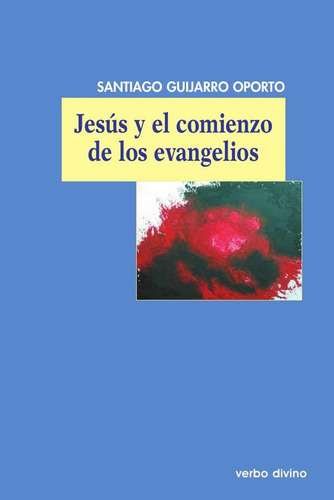 Jesús Y El Comienzo De Los Evangelios, De Santiago Guijarro Oporto. Editorial Verbo Divino, Tapa Blanda En Español, 2006