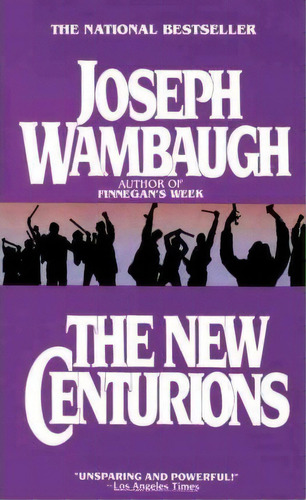 The New Centurions, De Joseph Wambaugh. Editorial Bantam Doubleday Dell Publishing Group Inc, Tapa Blanda En Inglés