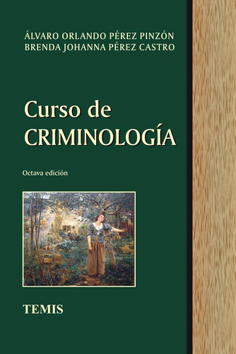 Curso De Criminología, De Varios Autores. Serie 9583507564, Vol. 1. Editorial Temis, Tapa Blanda, Edición 2009 En Español, 2009