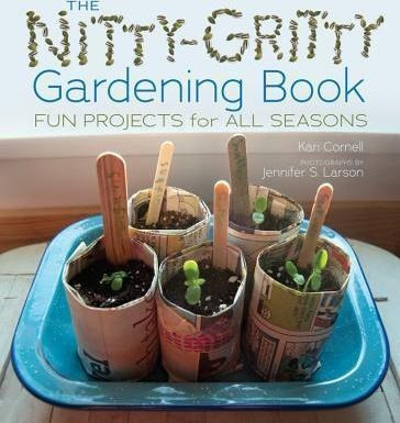 The Nitty Gritty Gardening Book - Kari Cornell (hardback)