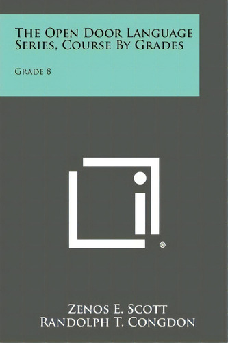 The Open Door Language Series, Course By Grades : Grade 8, De Zenos E Scott. Editorial Literary Licensing, Llc, Tapa Blanda En Inglés