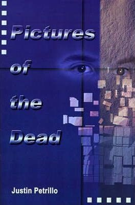 Pictures Of The Dead - Justin P Petrillo (paperback)