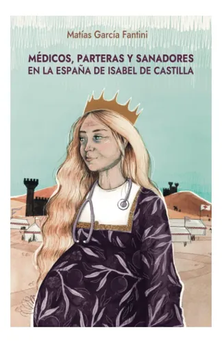 comprar Libro: Médicos, Parteras Y Sanadores En La España De Isabel