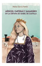 Comprar Libro: Médicos, Parteras Y Sanadores En La España De Isabel