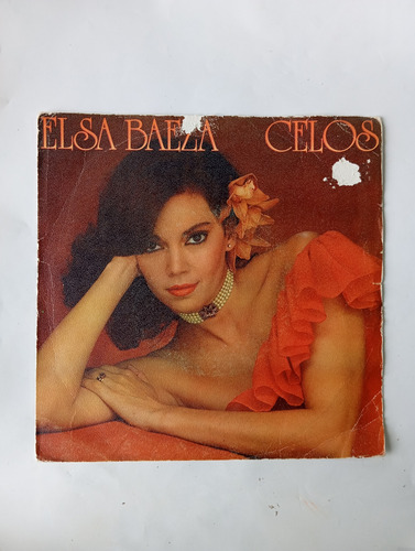 Vinilo Single De Elsa Baeza -- Celos ( N40 (Usado)