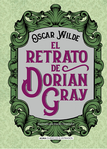 El retrato de Dorian Gray, de Oscar Wilde., vol. 1.0. Editorial Alma, tapa dura, edición 1.0 en español, 2019