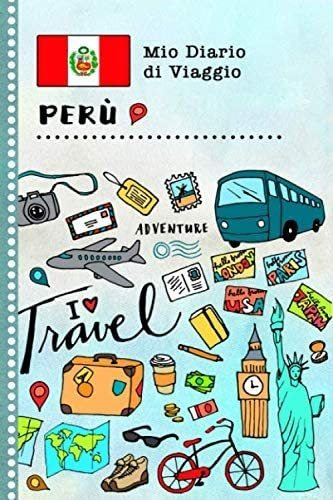 Libro: Peru Diario Di Viaggio: Libro Interattivo Per Bambini