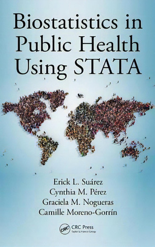 Biostatistics In Public Health Using Stata, De Erick L. Suárez. Editorial Taylor & Francis Inc En Inglés