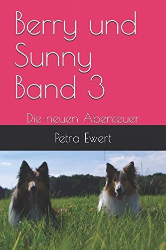 Berry Und Sunny Die Neuen Abenteuer (german Edition)