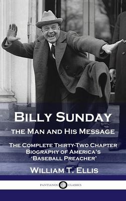 Libro Billy Sunday, The Man And His Message : The Complet...