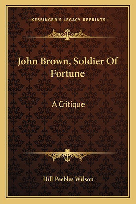 Libro John Brown, Soldier Of Fortune: A Critique - Wilson...