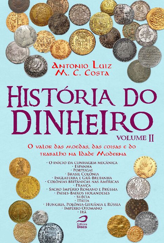 Libro Historia Do Dinheiro Vol 02 De Costa Antonio Luiz M C