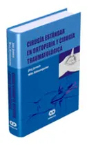 Comprar Cirugía Estándar En Ortopedia Y Cirugía Traumatológica.