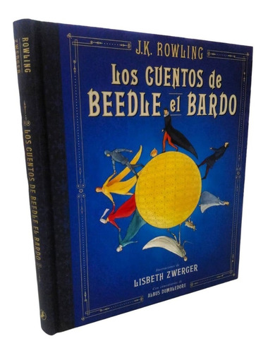 Los Cuentos De Beedle El Bardo (lujo Ilustrado) / Jk Rowling