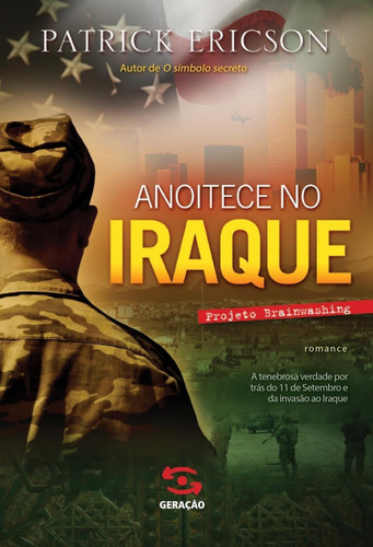 Anoitece no Iraque, de Ericson, Patrick. Editorial Geração Editorial, edición 1 en português