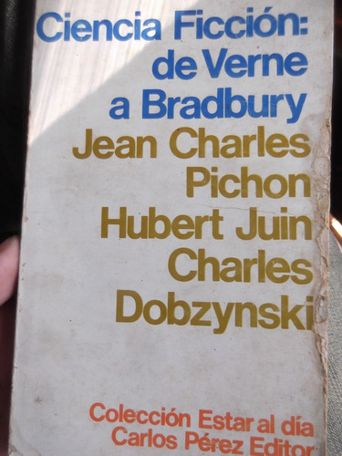 Ciencia Ficcion De Verne A Bradbury Pichon Juin Dobzynski