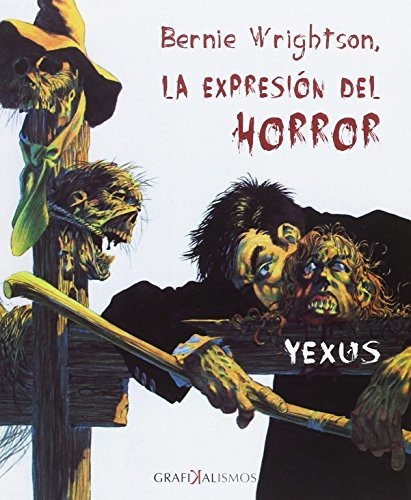 Bernie Wrightson, La Expresión Del Horror (grafikalismos)