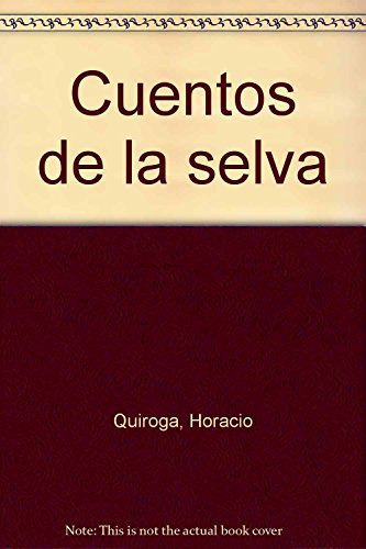 Cuentos De La Selva - Quiroga Horacio