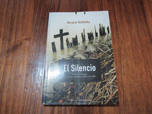 El Silencio - Horacio Verbitsky - Ed: Sudamericana