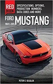 Ford Mustang Red Book 1964 1/2-2015: Specifications, Option