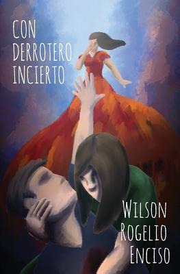 Libro Con Derrotero Incierto - Enciso, Wilson Rogelio