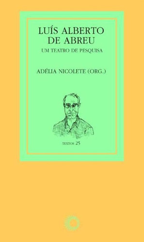 Libro Luis Alberto De Abreu: Um Teatro De Pesquisa De Nicole