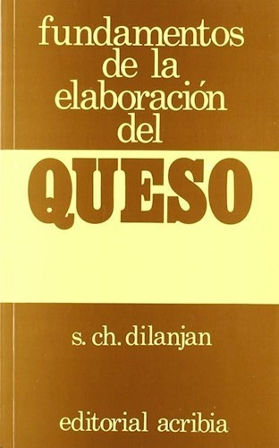 Fundamentos De La Elaboracion Del Queso, De Sawen Ch. Dilanjan. Editorial Acribia, Tapa Blanda En Español