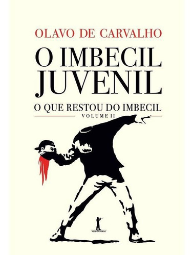 O Imbecil Juvenil - O Que Restou Do Imbecil - Vol. Ii