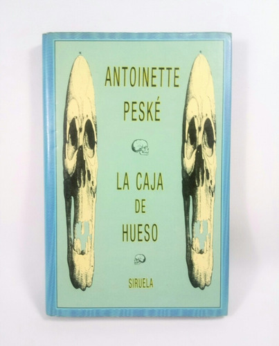 La Caja De Hueso - Antoinette Peské - El Ojo Sin Párpado