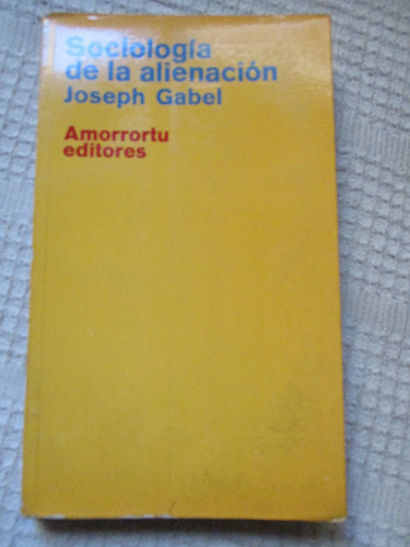 Joseph Gabel - Sociología De La Alienación