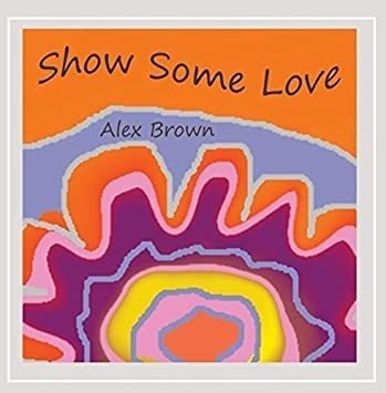 Brown Alex Show Some Love Usa Import Cd