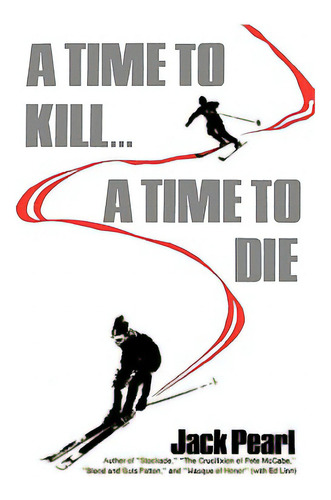 A Time To Kill A Time To Die, De Pearl, Jack. Editorial W W Norton & Co, Tapa Blanda En Inglés