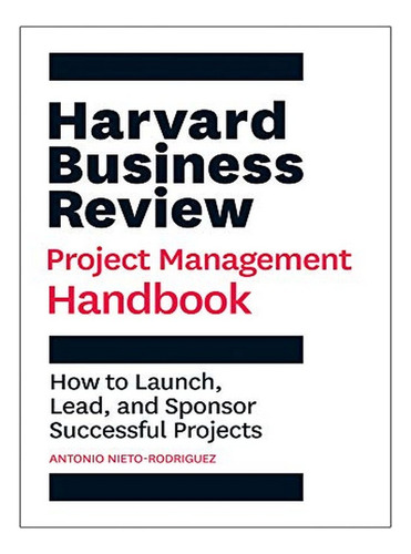 Harvard Business Review Project Management Handbook - . Eb02