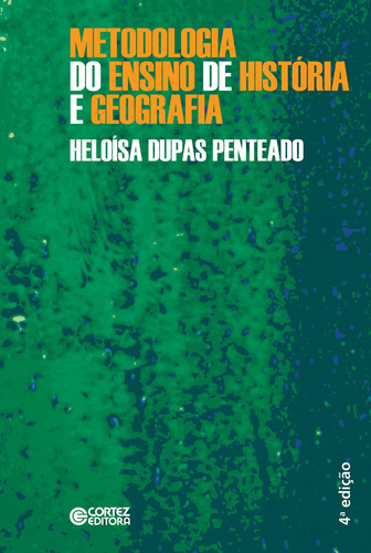 Metodologia do ensino de história e geografia, de Penteado, Heloísa Dupas. Cortez Editora e Livraria LTDA, capa mole em português, 2017