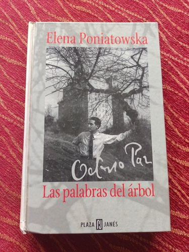 Octavio Paz Las Palabras Del Árbol, Elena Poniatowska.
