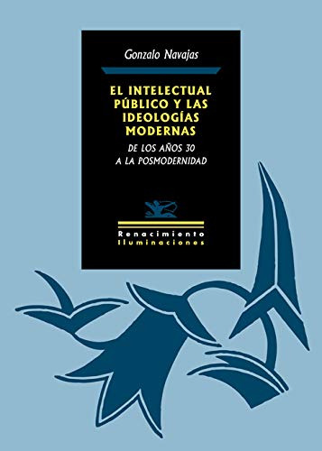 El Intelectual Publico Y Las Ideologias Modernas: De Los Año