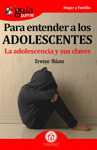 GuÃÂaBurros Para entender a los adolescentes, de Sáez Larrán, Irene. Editorial Editatum, tapa blanda en español