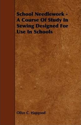 Libro School Needlework - A Course Of Study In Sewing Des...