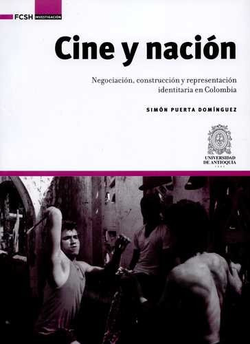 Libro Cine Y Nación. Negociación, Construcción Y Representa