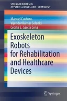 Comprar Libro Exoskeleton Robots For Rehabilitation And Healthcar...