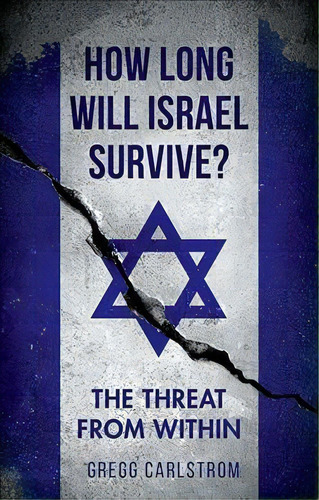 How Long Will Israel Survive?, De Gregg Carlstrom. Editorial Oxford University Press Usa, Tapa Dura En Inglés